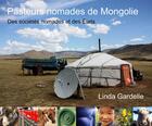 Couverture du livre « Pasteurs nomades de Mongolie ; des sociétés nomades et des Etats » de Linda Gardelle aux éditions Buchet Chastel