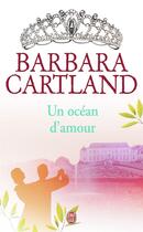 Couverture du livre « Un océan d'amour » de Barbara Cartland aux éditions J'ai Lu