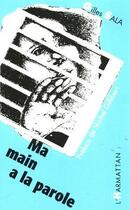 Couverture du livre « Ma main a la parole » de Gilles Sala aux éditions Editions L'harmattan