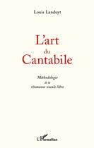 Couverture du livre « L'art du catabile ; méthodologie de la résonance vocale libre » de Louis Landuyt aux éditions Editions L'harmattan