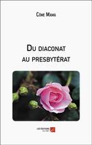 Couverture du livre « Du diaconat au presbytérat » de Come Mama aux éditions Editions Du Net