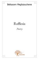 Couverture du livre « Rafflesia » de Belkacem Meghzouchen aux éditions Edilivre