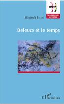 Couverture du livre « Deleuze et le temps » de Stavroula Bellos aux éditions L'harmattan