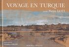 Couverture du livre « Voyage en Turquie avec Pierre Loti » de Geraldine Garcon aux éditions Magellan & Cie