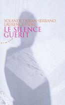 Couverture du livre « Le silence guérit » de Duran-Serrano Yoland aux éditions Almora