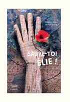 Couverture du livre « Sauve-toi, Elie ! » de Elisabeth Brami et Bernard Jeunet aux éditions Courtes Et Longues