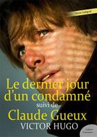 Couverture du livre « Le dernier jour d'un condamné ; Claude Gueux » de Victor Hugo aux éditions Culture Commune