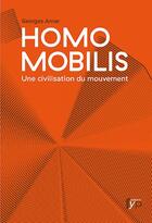 Couverture du livre « Homo mobilis ; le nouvel âge de la mobilité (2e édition) » de Georges Amar aux éditions Fyp