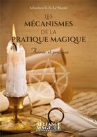 Couverture du livre « Les mécanismes de la pratique magique » de Maout Sebastien Le aux éditions Alliance Magique