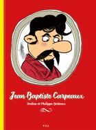 Couverture du livre « Jean Baptiste Carpeaux » de Philippe Bertaux et Yveline Bertraux aux éditions Yil