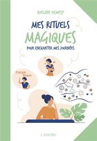 Couverture du livre « Mes rituels magiques pour enchanter mes journées » de Adeline Demesy aux éditions Lanore