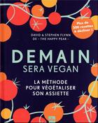 Couverture du livre « Demain sera vegan - la methode pour vegetaliser son assiette » de David & Stephen Flyn aux éditions La Plage