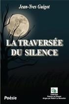 Couverture du livre « La traversée du silence » de Jean-Yves Guigot aux éditions Douro