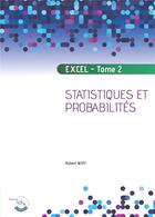 Couverture du livre « Excel - tome 2 - probabilites et statistiques » de Robert Wipf aux éditions Corroy
