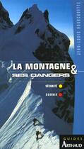 Couverture du livre « La Montagne et ses dangers » de Jean-Louis Hourcadette aux éditions Arthaud