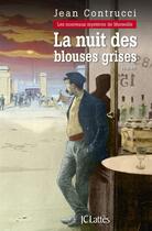 Couverture du livre « La nuit des blouses grises » de Jean Contrucci aux éditions Jc Lattes