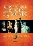 Couverture du livre « L'incroyable histoire du monde » de  aux éditions Selection Du Reader's Digest