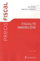 Couverture du livre « Fiscalité immobilière (12e édition) » de Jean Schmidt et Emmanuel Kornprobst aux éditions Lexisnexis