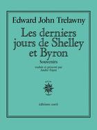 Couverture du livre « Les derniers jours de shelley et byron » de Trelawny Edward John aux éditions Corti