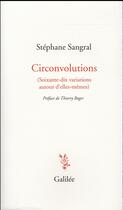 Couverture du livre « Circonvolutions » de Stephane Sangral aux éditions Galilee