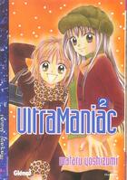 Couverture du livre « Ultra maniac Tome 2 » de Wataru Yoshizumi aux éditions Glenat