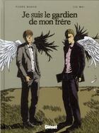 Couverture du livre « Je suis le gardien de mon frère » de Pierre Makyo et Liu Wei aux éditions Glenat