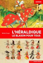 Couverture du livre « L'héraldique ; le blason pour tous » de Michel Froger aux éditions Ouest France
