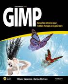 Couverture du livre « Gimp ; manuel de référencement pour l'édition d'images en logiciel libre » de Olivier Lecarme et Karine Delvare aux éditions Pearson