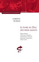 Couverture du livre « Le livre du Duc des vrais amants » de Christine De Pizan aux éditions Honore Champion