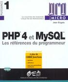 Couverture du livre « PHP 4 et MySQL Pro Micro : Les références du programmeur » de Jean Engels aux éditions Eyrolles