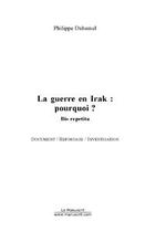 Couverture du livre « La guerre en irak : pourquoi ? » de Philippe Duhamel aux éditions Editions Le Manuscrit