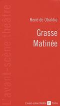 Couverture du livre « Grasse matinée » de Rene De Obaldia aux éditions Avant-scene Theatre