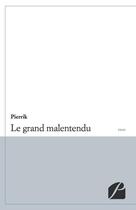 Couverture du livre « Le grand malentendu » de Pierrik aux éditions Editions Du Panthéon
