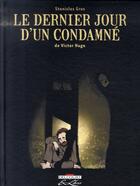 Couverture du livre « Le dernier jour d'un condamné, de Victor Hugo » de Gros-S aux éditions Delcourt