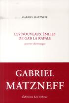 Couverture du livre « Les nouveaux emiles de gab la rafale » de Gabriel Matzneff aux éditions Leo Scheer