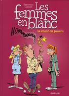 Couverture du livre « Les femmes en blanc Tome 32 : le chant du panaris » de Philippe Bercovici et Raoul Cauvin aux éditions Dupuis