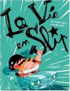 Couverture du livre « La vie en slip Tome 3 ; à fond les gamelles ! » de Steve Baker aux éditions Dupuis