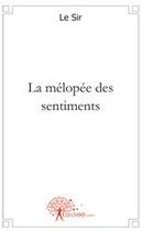 Couverture du livre « La mélopée des sentiments » de Le Sir aux éditions Edilivre