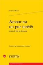 Couverture du livre « Amour est un pur intérêt ; de la laideur » de Antonio Rocco aux éditions Classiques Garnier