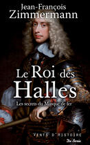 Couverture du livre « Le roi des Halles » de Jean-Francois Zimmermann aux éditions Centre France Livres - De Borée