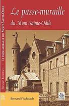 Couverture du livre « Le passe-muraille du mont sainte-odile » de Bernard Fischbach aux éditions Editions Sutton