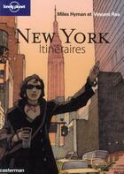Couverture du livre « New York ; itinéraires » de Miles Hyman et Vincent Rea aux éditions Lonely Planet France