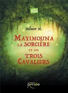 Couverture du livre « Mayimouna la sorcière et les trois cavaliers » de Delaure M. aux éditions Persee