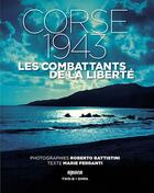 Couverture du livre « Les combattants de la liberté en Corse (1943) » de Marie Ferranti et Roberto Battistini aux éditions Albiana