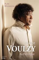 Couverture du livre « Laurent Voulzy authentique » de Alain Wodraska aux éditions City