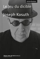 Couverture du livre « Joseph Kosuth » de Joseph Kosuth aux éditions Ensba