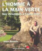 Couverture du livre « L'homme à la main verte ; mes chroniques à france inter » de Baraton/Gerbault aux éditions Rouergue