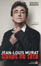Couverture du livre « Jean-Louis Murat ; coups de tête » de Sebastien Bataille aux éditions Editions Carpentier