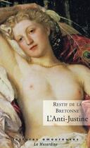 Couverture du livre « L'anti-Justine » de Nicolas Restif De La Bretonne aux éditions La Musardine