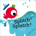 Couverture du livre « Splitch ! splatch ! » de Anne Crahay et John Pan aux éditions Elan Vert